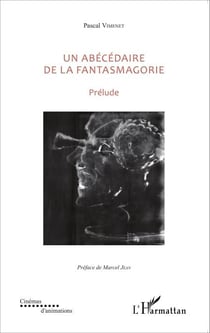 Un abécédaire de la fantasmagorie - Prélude