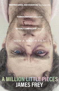 A Million Little Pieces - A shocking exploration of addiction