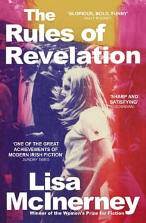 The Rules of Revelation - the gloriously raw and funny third novel from the winner of the Women's Prize for Fiction