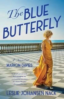 The Blue Butterfly - A Novel of Marion Davies