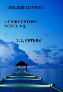 The Resolution, A Fierce Stone Novel #3 - The Fierce Stone Novels, #3