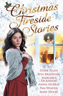 Christmas Fireside Stories - A Collection of Heart-Warming Christmas Short Stories From Six Bestselling Authors