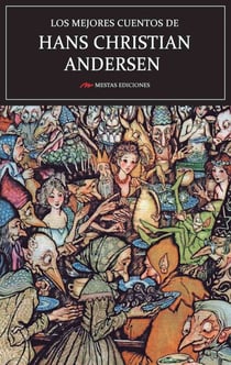 Los mejores cuentos de Hans Christian Andersen - Selección de cuentos
