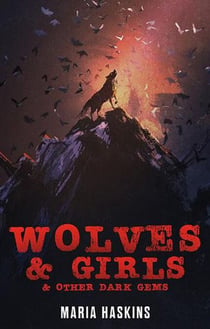 Wolves & Girls & Other Dark Gems