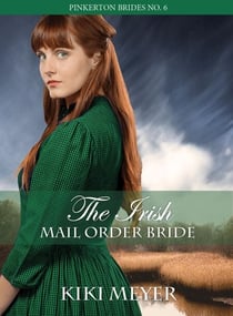 The Irish Mail Order Bride - Pinkerton Brides, #6