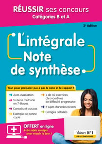 L'intégrale Note de synthèse - Réussir ses concours - Catégories B et A - Concours et examens - 8 sujets corrigés