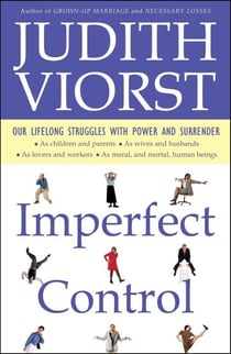 Imperfect Control - Our Lifelong Struggles With Power and Surrender