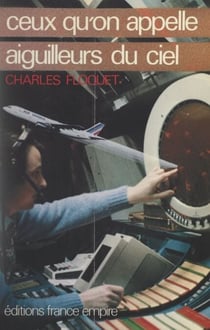 Ceux qu'on appelle aiguilleurs du ciel