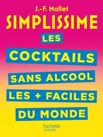 SIMPLISSIME Les cocktails sans alcool les + faciles du monde