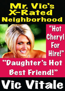 Mr. Vic’s X-Rated Neighborhood "Daughter’s Hot  Best Friend!”