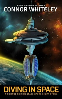 Diving In Space: A Science Fiction Space Opera Short Story - Agents of The Emperor Science Fiction Stories