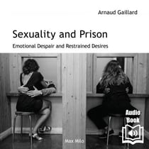 Sexuality and Prison. Emotional Despair and Restrained Desires - Emotional Despair and Restrained Desires