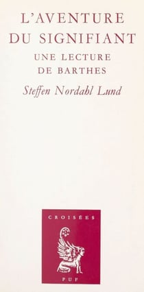 L'aventure du signifiant - Une lecture de Barthes
