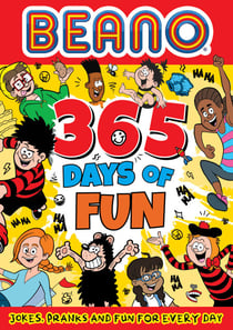Beano 365 Days of Fun - Jokes, Pranks &amp; Fun for Every Day