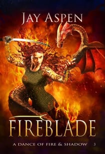 Fireblade - A Dance of Fire & Shadow, #3