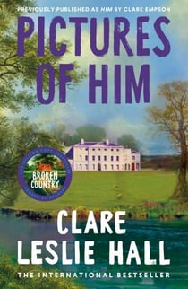 Pictures of Him - A page-turning story of love and obsession with a jaw-dropping twist, from the Reese's Book Club author of Broken Country.