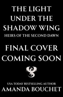 The Light Under the Shadow Wing - Heirs of the Second Dawn, #1