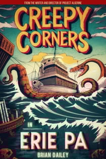 Creepy Corners in Erie PA - Creepy Corners in Erie PA