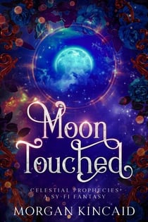 Moon Touched - Celestial Prophecies, #1