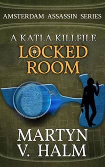 Locked Room - A Katla KillFile - Amsterdam Assassin Series, #1