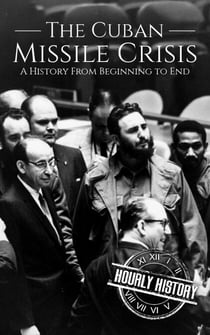 The Cuban Missile Crisis - The Cold War