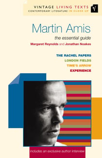 Martin Amis - The Essential Guide