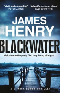 Blackwater - the pulse-racing first crime thriller in the DI Nicholas Lowry series
