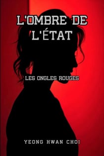 L’Ombre de l’État : Les Ongles Rouges - L’Ombre de l’État, #2