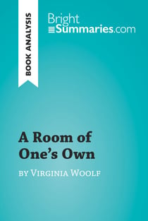 A Room of One's Own by Virginia Woolf (Book Analysis) - Detailed Summary, Analysis and Reading Guide