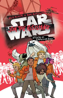 Star Wars: Join the Resistance: Attack on Starkiller Base - Book 3
