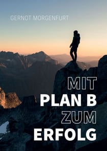 Mit Plan B zum Erfolg! - Ondare redn. i tuas.