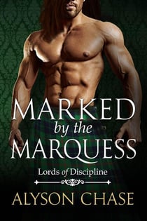 Marked by the Marquess - Lords of Discipline, #4