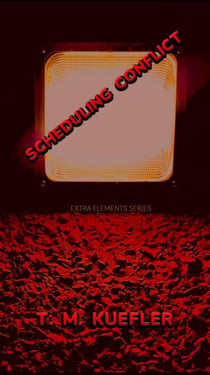 Scheduling Conflict - Extra Elements Series, #25