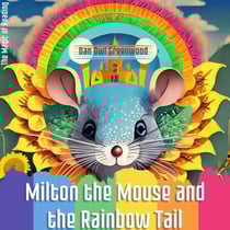 Milton the Mouse and the Rainbow Tail - The Magic of Reading
