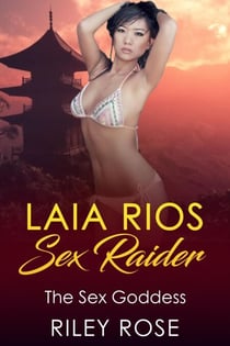 Laia Rios: Sex Raider - The Sex Goddess - Sex Raider, #4