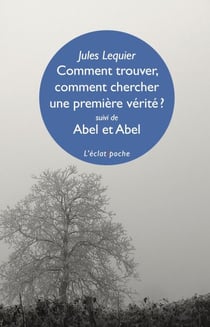COMMENT TROUVER COMMENT CHERCHER UNE PREMIÈRE VERITÉ - ET AUTRES TEXTES