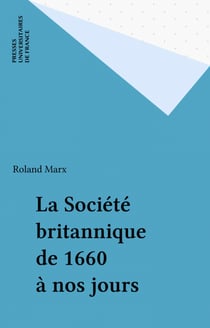La Société britannique de 1660 à nos jours