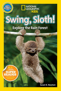 Swing, Sloth! (National Geographic Kids Readers, Pre-Reader) - Explore the Rain Forest