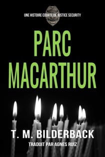 Parc MacArthur - Une histoire courte de Justice Security - Justice Security, #6