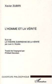 L'Homme et la Vérité - suivi de La Théorie Zubirienne de la vérité par Juan A. Nicolas