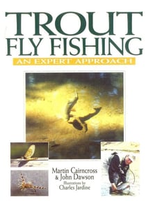 Trout Fly Fishing - An Expert Approach