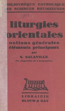 Liturgies orientales - Notions générales, éléments principaux