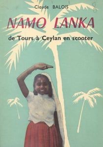 Namo Lanka - De Tours à Ceylan en scooter