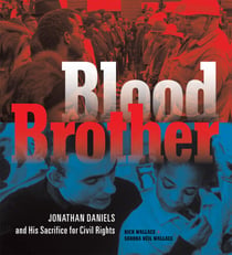 Blood Brother - Jonathan Daniels and His Sacrifice for Civil Rights