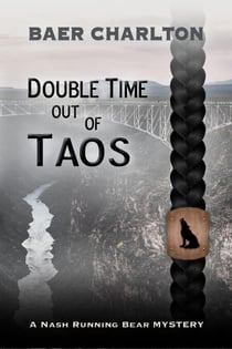Double-Time out of Taos - A Nash Running Bear Mystery, #2