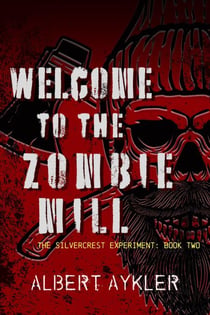 Welcome to the Zombie Mill - The Silvercrest Experiment, #2