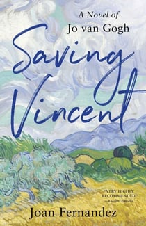 Saving Vincent - A Novel of Jo van Gogh