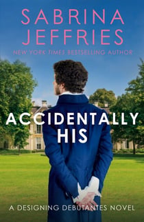 Accidentally His - A dazzling new novel from the Queen of the sexy Regency romance!