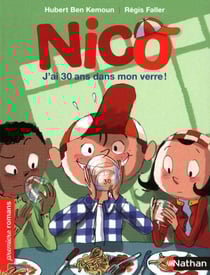 Nico, j'ai 30 ans dans mon verre - Roman Vie quotidienne - De 7 à 11 ans