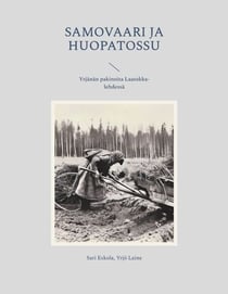 Samovaari ja Huopatossu - Yrjänän pakinoita Laatokka-lehdessä